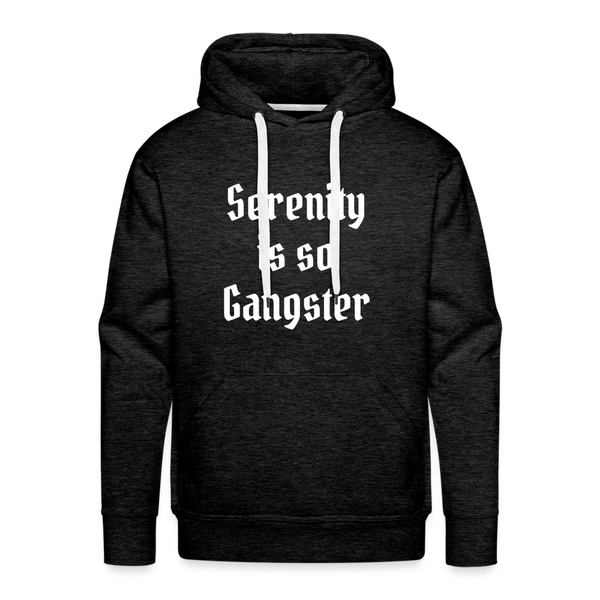 Serenity is so Gangster Men’s Premium Hoodie - charcoal grey