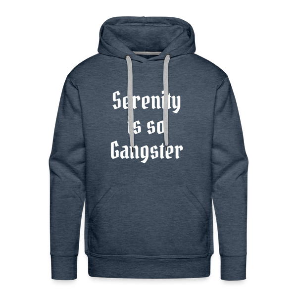 Serenity is so Gangster Men’s Premium Hoodie - heather denim