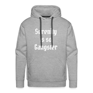 Serenity is so Gangster Men’s Premium Hoodie - heather grey