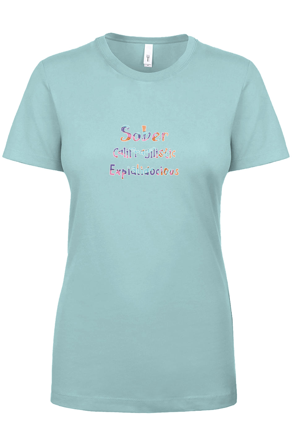 SoberCalifragilisticExpialidocious Women's Ideal Crew