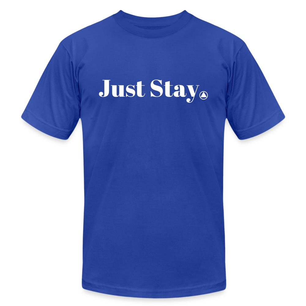 Just Stay Unisex TShirt - royal blue