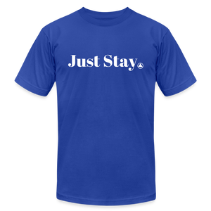 Just Stay Unisex TShirt - royal blue
