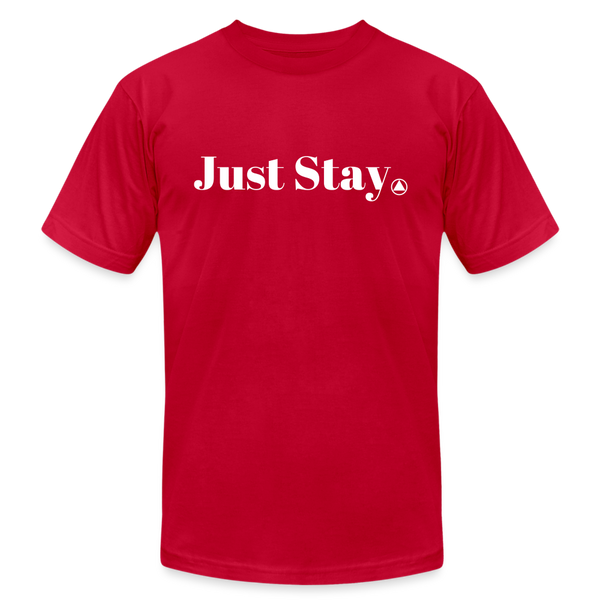 Just Stay Unisex TShirt - red