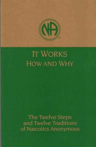 It Works: How and Why Narcotics Anonymous (Hardcover)