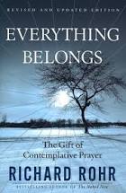 Everything Belongs: The Gift of Contemplative Prayer by Richard Rohr (Softcover)