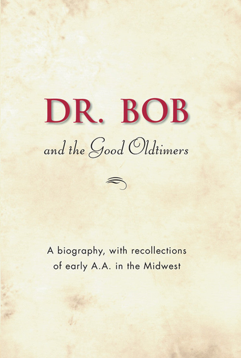Dr. Bob & The Good Oldtimers (Hardcover)