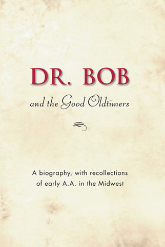 Dr. Bob & The Good Oldtimers (Hardcover)