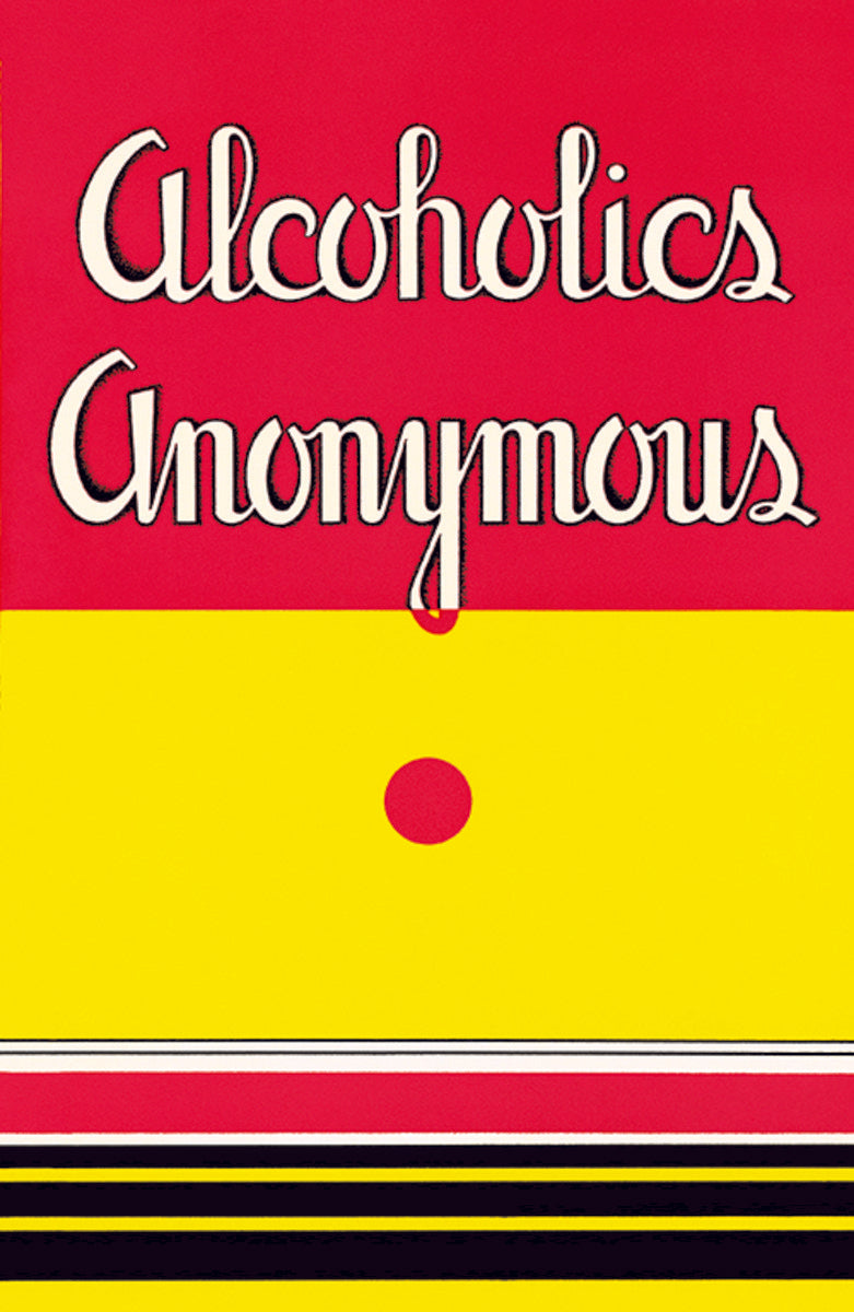 Alcoholics Anonymous Facsimile First Printing of the First Edition (Hardcover)