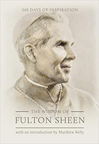 The Wisdom of Fulton Sheen: 365 Days of Inspiration (Softcover)