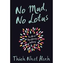 No Mud, No Lotus: The Art of Transforming Suffering by Thich Nhat Hanh (Softcover)