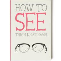 How to See by Thich Nhat Hanh (Softcover)