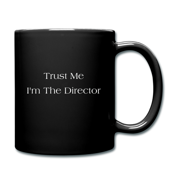 Trust Me I'm The Director Full Color Mug - black