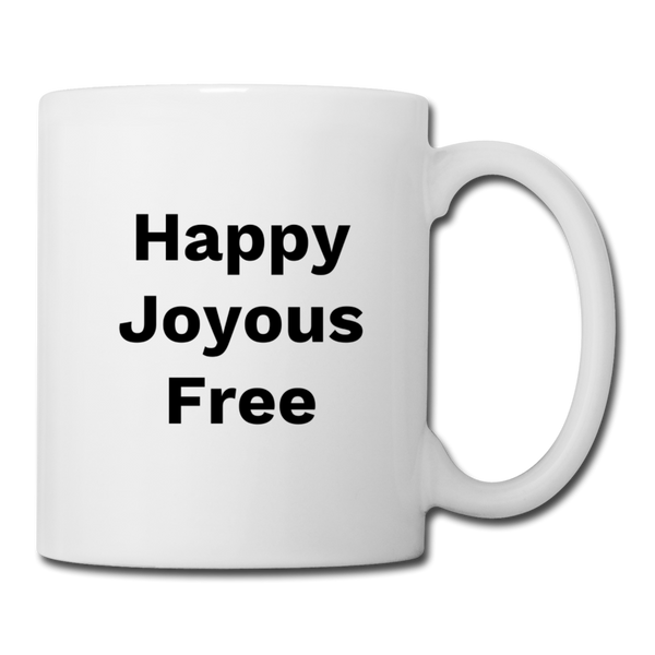 Happy Joyous Free Coffee/Tea Mug - white