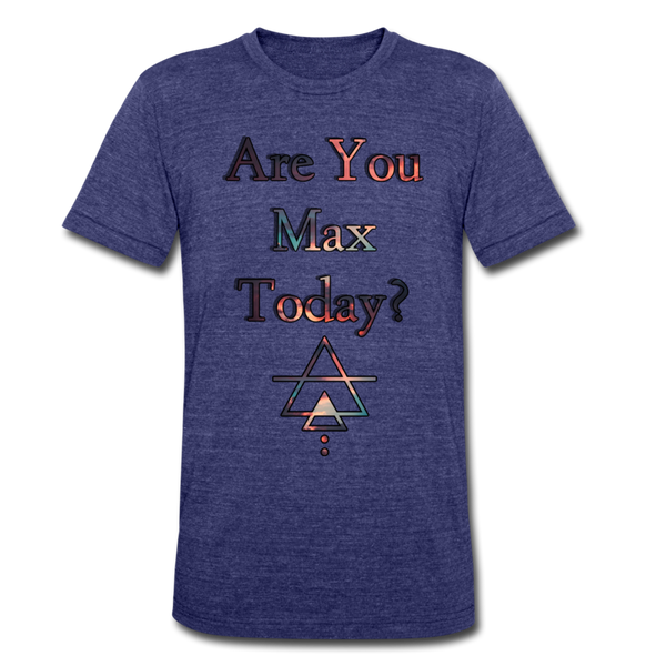 Are You Max Unisex Tshirt - 3 Color Options - heather indigo