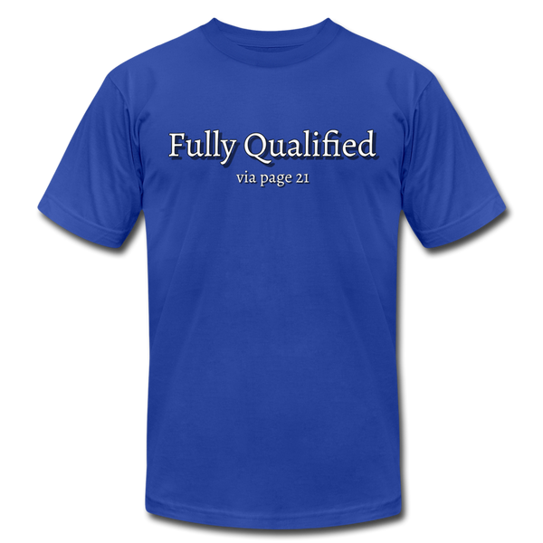 Fully Qualified Unisex Tshirt - royal blue
