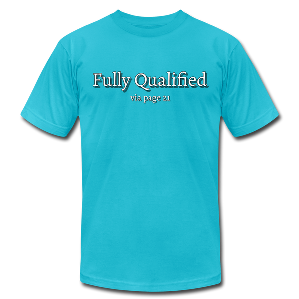 Fully Qualified Unisex Tshirt - turquoise