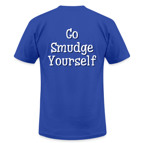 Go Smudge Yourself Unisex TShirt - royal blue