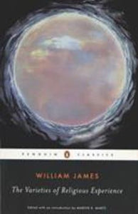 The Varieties of Religious Experience by William James (Softcover)