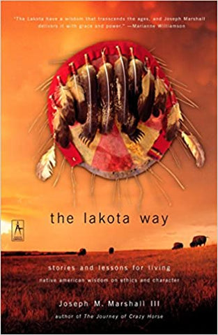 The Lakota Way: Stories and Lessons for Living by Joseph M. Marshall III (Softcover)