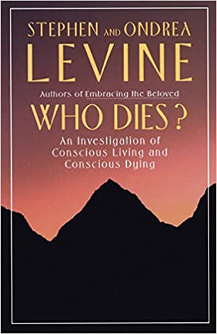 Who Dies? by Stephen & Ondrea Levine (Softcover)