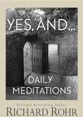 Yes, And... : Daily Meditations by Richard Rohr (Softcover)