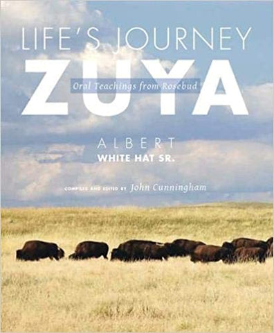 Life's Journey - Zuya: Oral Teachings from Rosebud by Albert White Hat Sr. (Softcover)